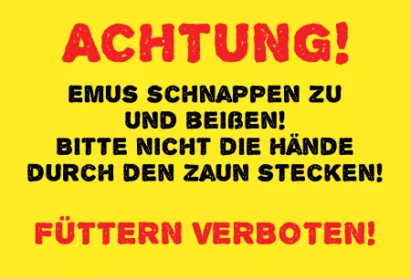 Warnschild Zutritt verbotenWarnung - Zutritt verboten Achtung! Emus schnappen zu und beißen! Bild